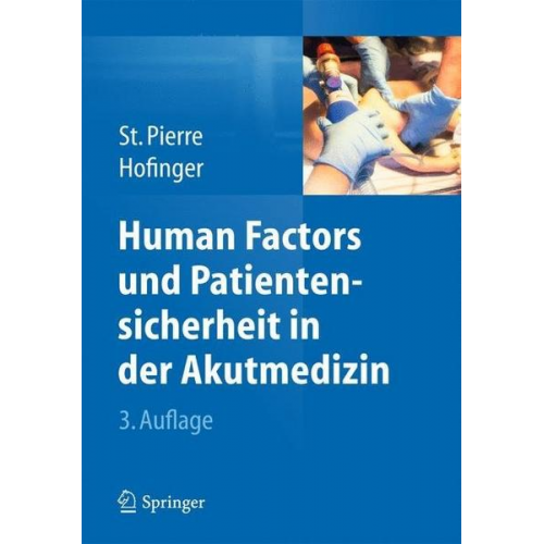 Michael St.Pierre & Gesine Hofinger - Human Factors und Patientensicherheit in der Akutmedizin