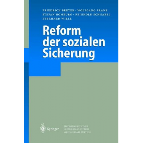 Friedrich Breyer & Wolfgang Franz & Stefan Homburg & Reinhold Schnabel & Eberhard Wille - Reform der sozialen Sicherung