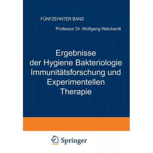 Wolfgang Weichardt - Ergebnisse der Hygiene Bakteriologie Immunitätsforschung und Experimentellen Therapie