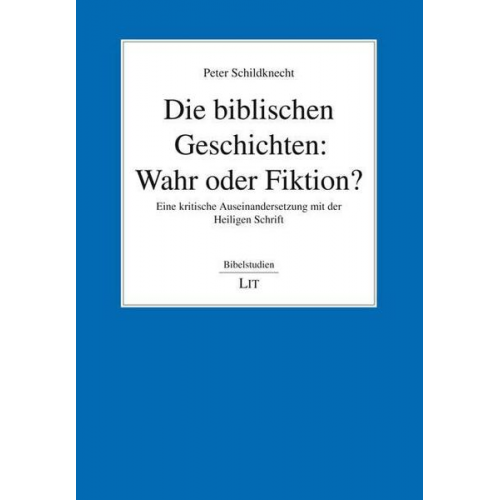 Peter Schildknecht - Schildknecht, P: biblischen Geschichten: Wahr/ Fiktion