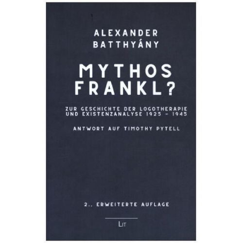 Alexander Batthyány - Mythos Frankl?