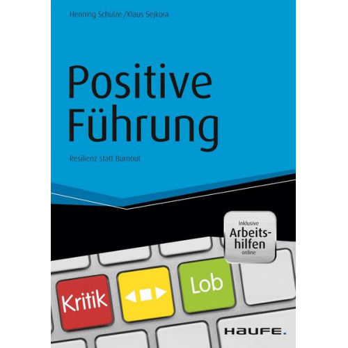 Henning Schulze & Klaus Sejkora - Positive Führung - inkl. Arbeitshilfen online