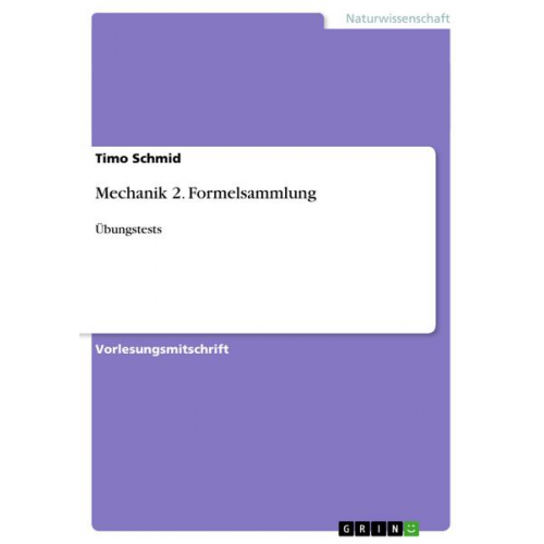 Timo Schmid - Mechanik 2. Formelsammlung