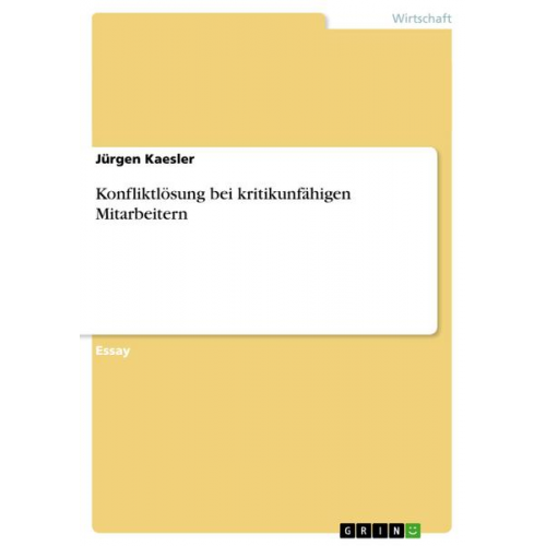 Jürgen Kaesler - Konfliktlösung bei kritikunfähigen Mitarbeitern