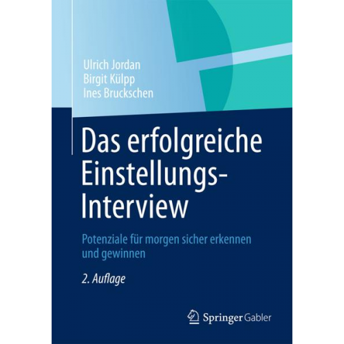 Ulrich Jordan & Birgit Külpp & Ines Bruckschen - Das erfolgreiche Einstellungs-Interview