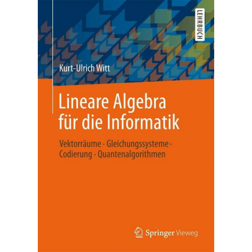 Kurt-Ulrich Witt - Lineare Algebra für die Informatik