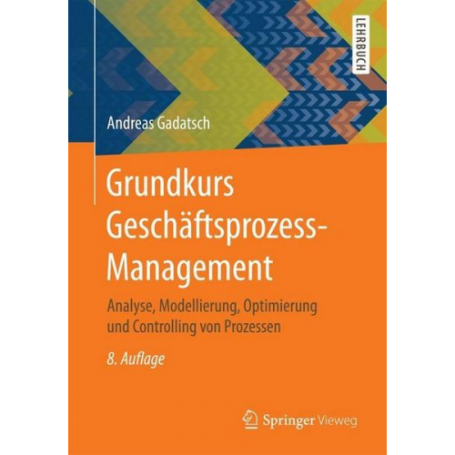 Andreas Gadatsch - Grundkurs Geschäftsprozess-Management