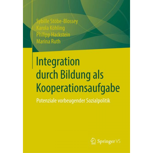 Sybille Stöbe-Blossey & Karola Köhling & Philipp Hackstein & Marina Ruth - Integration durch Bildung als Kooperationsaufgabe