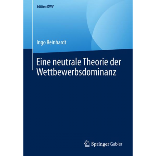 Ingo Reinhardt - Eine neutrale Theorie der Wettbewerbsdominanz