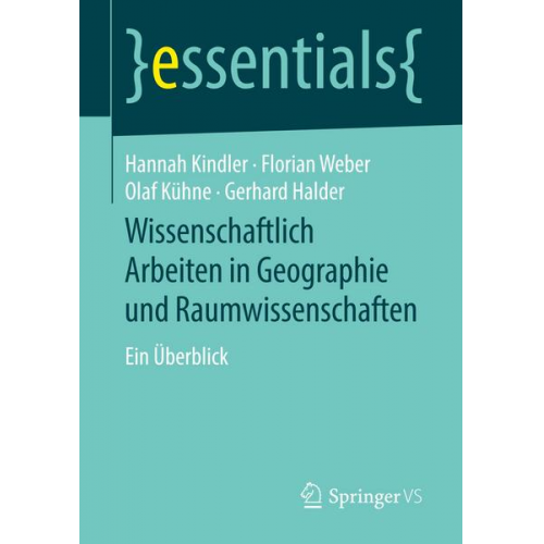 Hannah Kindler & Florian Weber & Olaf Kühne & Gerhard Halder - Wissenschaftlich Arbeiten in Geographie und Raumwissenschaften