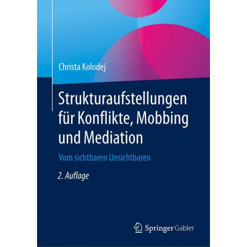 Christa Kolodej - Strukturaufstellungen für Konflikte, Mobbing und Mediation