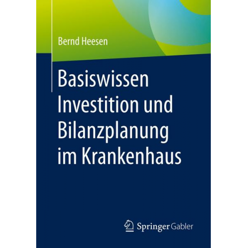 Bernd Heesen - Basiswissen Investition und Bilanzplanung im Krankenhaus