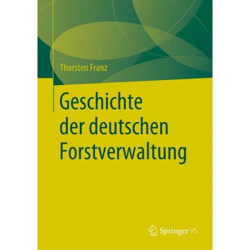 Thorsten Franz - Geschichte der deutschen Forstverwaltung