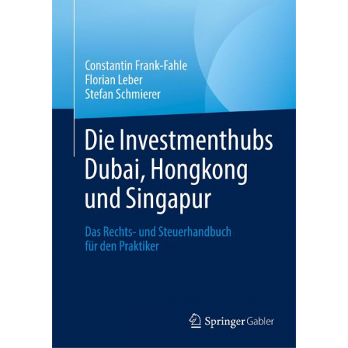 Constantin Frank-Fahle & Florian Leber & Stefan Schmierer - Die Investmenthubs Dubai, Hongkong und Singapur
