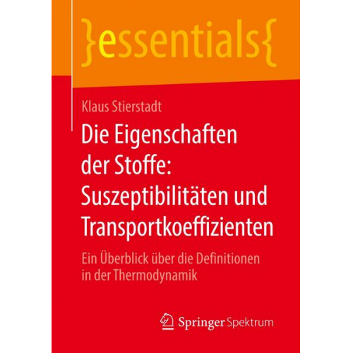 Klaus Stierstadt - Die Eigenschaften der Stoffe: Suszeptibilitäten und Transportkoeffizienten