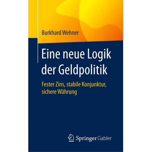 Burkhard Wehner - Eine neue Logik der Geldpolitik