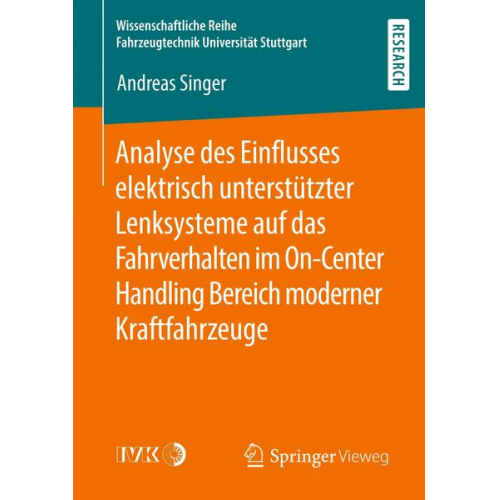 Andreas Singer - Analyse des Einflusses elektrisch unterstützter Lenksysteme auf das Fahrverhalten im On-Center Handling Bereich moderner Kraftfahrzeuge