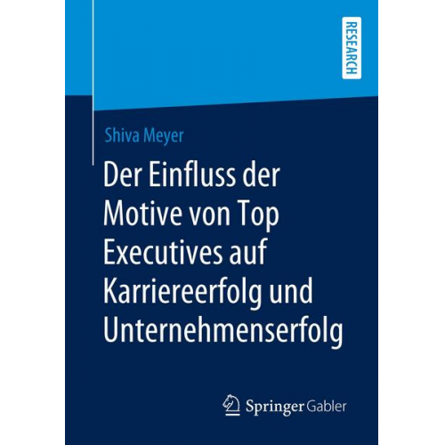 Shiva Meyer - Der Einfluss der Motive von Top Executives auf Karriereerfolg und Unternehmenserfolg