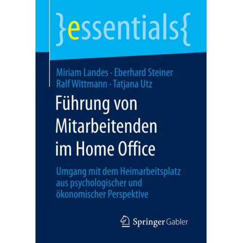 Miriam Landes & Eberhard Steiner & Ralf Wittmann & Tatjana Utz - Führung von Mitarbeitenden im Home Office