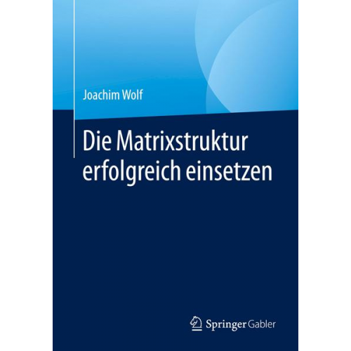 Joachim Wolf - Die Matrixstruktur erfolgreich einsetzen