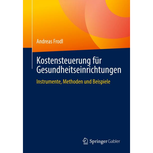 Andreas Frodl - Kostensteuerung für Gesundheitseinrichtungen