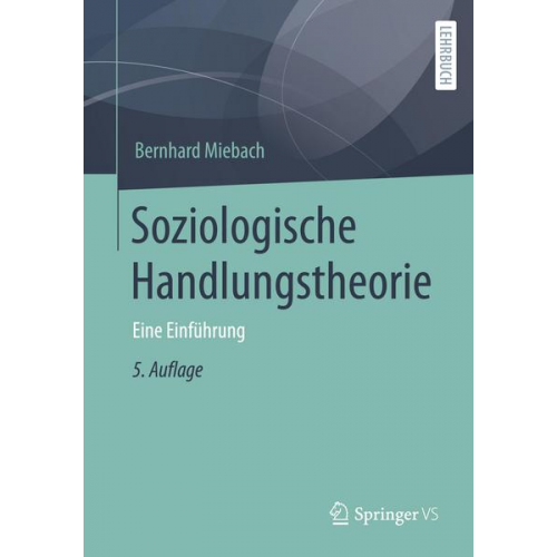 Bernhard Miebach - Soziologische Handlungstheorie