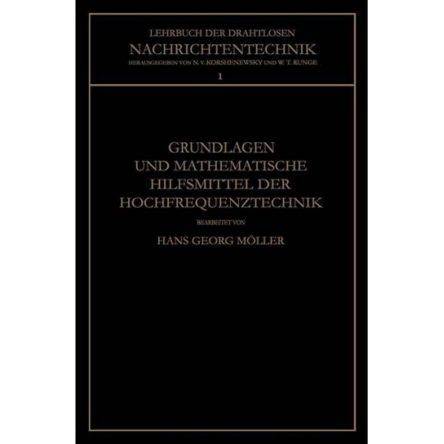 Hans Georg Möller & Nicolai Korshenewsky & Wilhelm T. Runge - Grundlagen und Mathematische Hilfsmittel der Hochfrequenztechnik