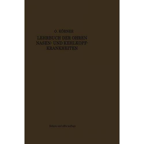 Otto Körner - Lehrbuch der Ohren-, Nasen- und Kehlkopf-Krankheiten