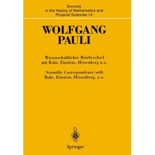 Wolfgang Pauli - Wissenschaftlicher Briefwechsel mit Bohr, Einstein, Heisenberg u.a. Band IV, Teil I: 1950–1952 / Scientific Correspondence with Bohr, Einstein, Heisen