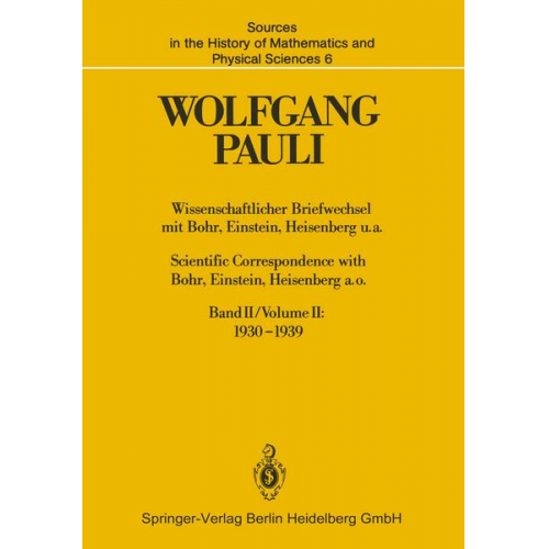 Wolfgang Pauli - Wissenschaftlicher Briefwechsel mit Bohr, Einstein, Heisenberg u.a. / Scientific Correspondence with Bohr, Einstein, Heisenberg a.o.. Bd.2