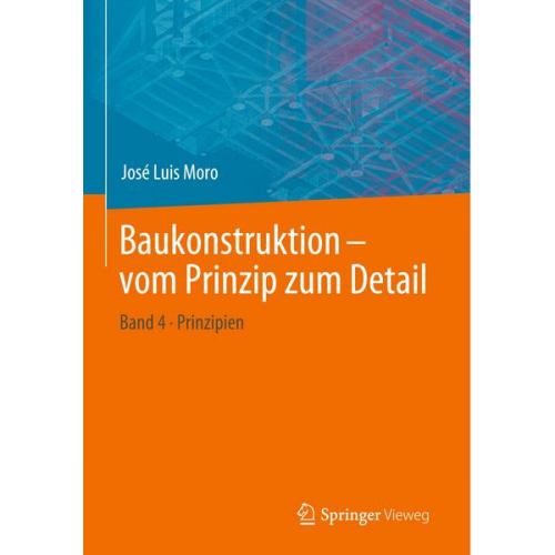 José Luis Moro - Baukonstruktion - vom Prinzip zum Detail