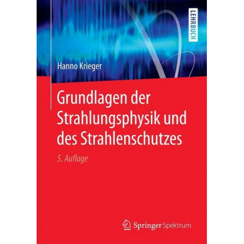 Hanno Krieger - Grundlagen der Strahlungsphysik und des Strahlenschutzes