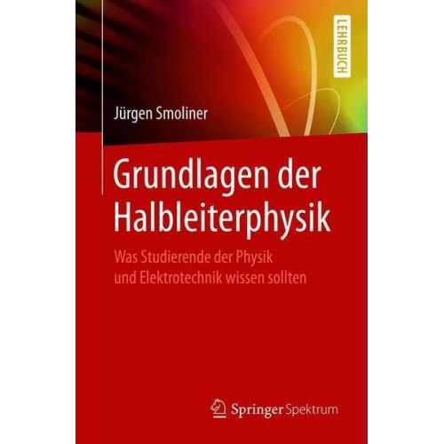 Jürgen Smoliner - Grundlagen der Halbleiterphysik