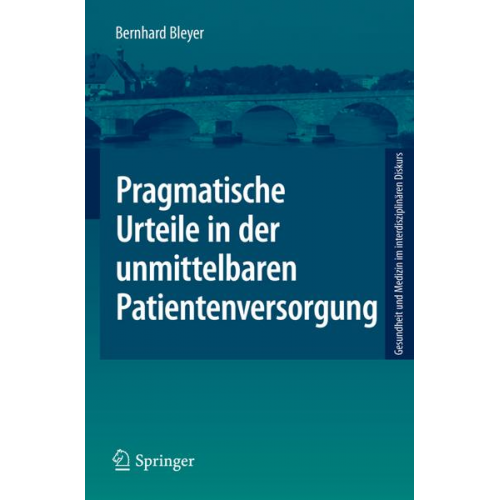 Bernhard Bleyer - Pragmatische Urteile in der unmittelbaren Patientenversorgung