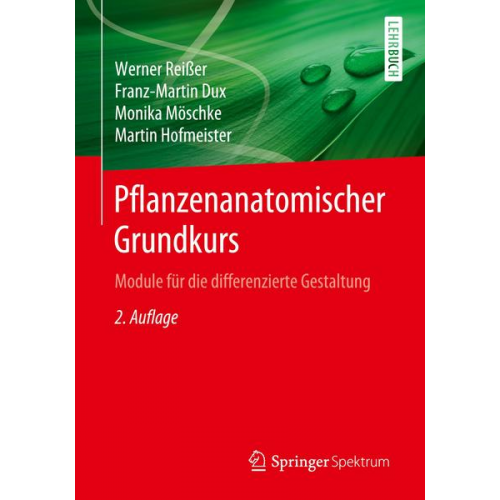 Werner Reisser & Franz-Martin Dux & Monika Möschke & Martin Hofmeister - Pflanzenanatomischer Grundkurs