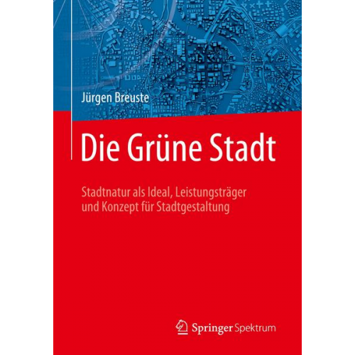 Jürgen Breuste - Die Grüne Stadt