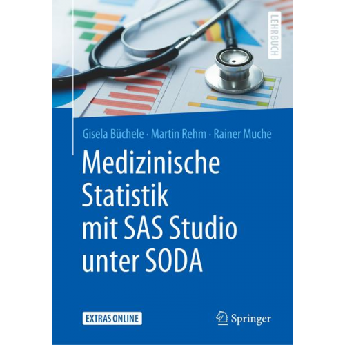 Gisela Büchele & Martin Rehm & Rainer Muche - Medizinische Statistik mit SAS Studio unter SODA