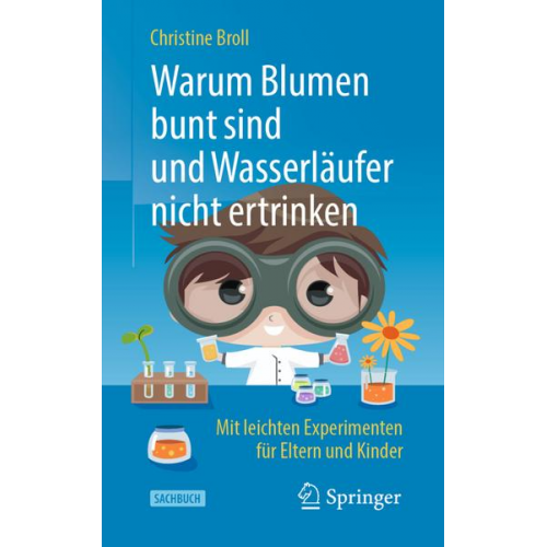 Christine Broll - Warum Blumen bunt sind und Wasserläufer nicht ertrinken