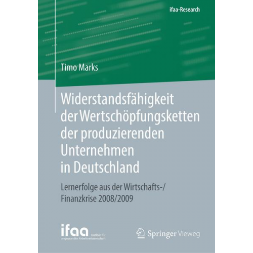 Timo Marks - Widerstandsfähigkeit der Wertschöpfungsketten der produzierenden Unternehmen in Deutschland