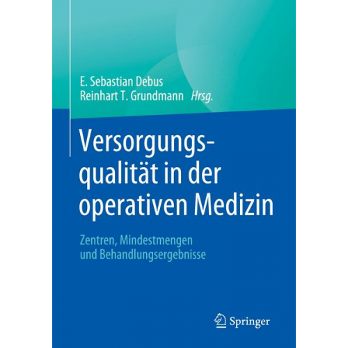 Reinhart T. Grundmann - Versorgungsqualität in der operativen Medizin