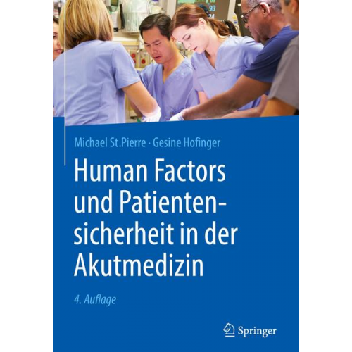 Michael St.Pierre & Gesine Hofinger - Human Factors und Patientensicherheit in der Akutmedizin