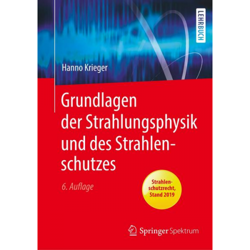 Hanno Krieger - Grundlagen der Strahlungsphysik und des Strahlenschutzes