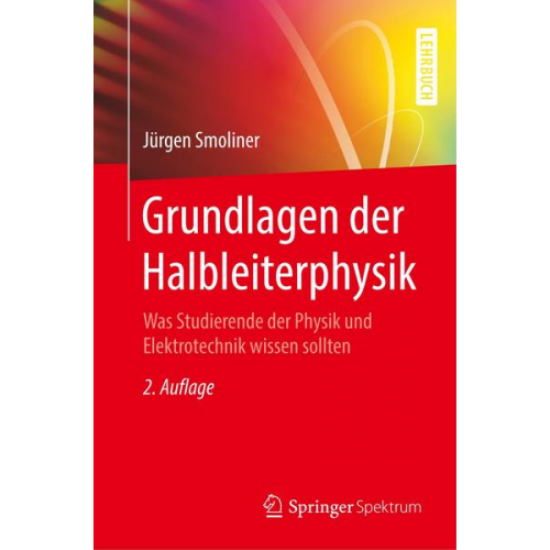 Jürgen Smoliner - Grundlagen der Halbleiterphysik