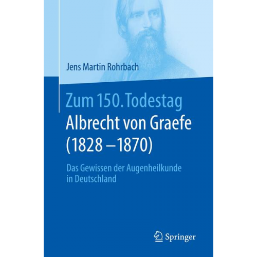 Zum 150. Todestag: Albrecht von Graefe (1828-1870)