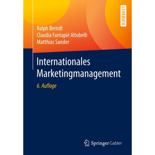 Ralph Berndt & Claudia Fantapié Altobelli & Matthias Sander - Internationales Marketingmanagement