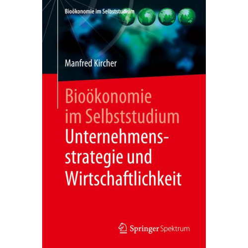 Manfred Kircher - Bioökonomie im Selbststudium: Unternehmensstrategie und Wirtschaftlichkeit