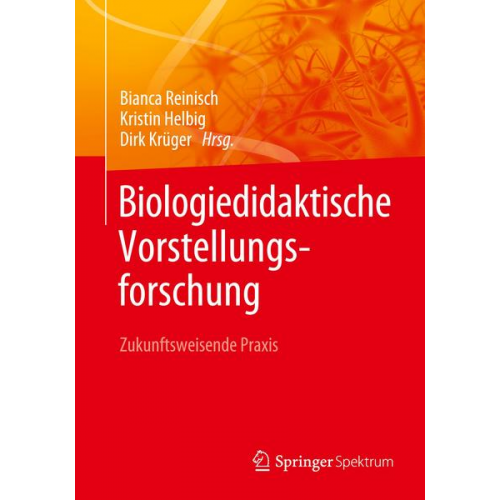 Biologiedidaktische Vorstellungsforschung: Zukunftsweisende Praxis