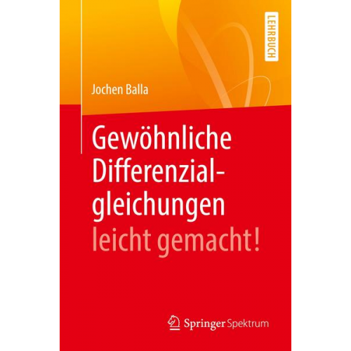 Jochen Balla - Gewöhnliche Differenzialgleichungen leicht gemacht!