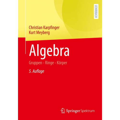 Christian Karpfinger & Kurt Meyberg - Algebra