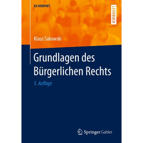 Klaus Sakowski - Grundlagen des Bürgerlichen Rechts